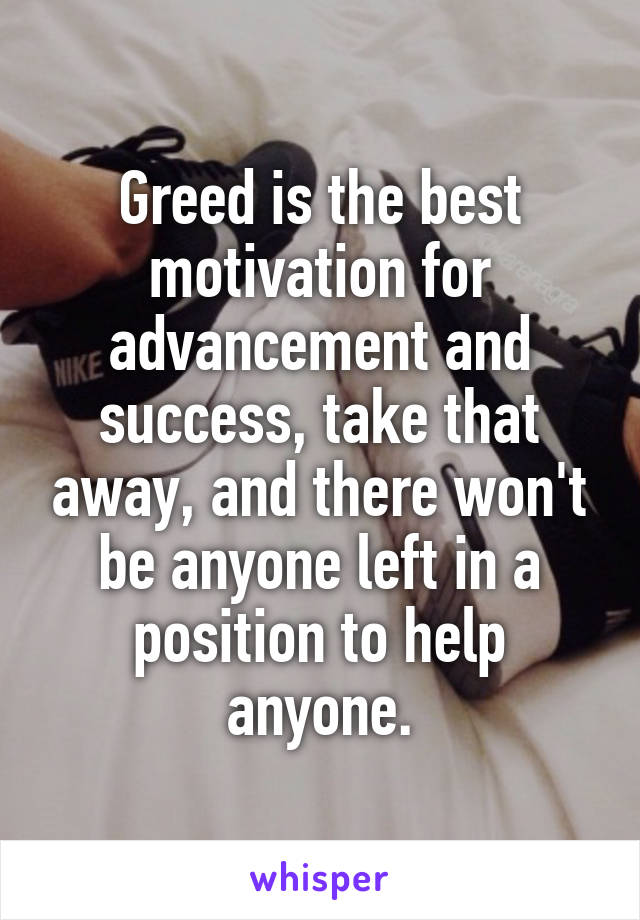 How to Use Greed to Your Advantage